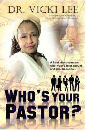 Who's Your Pastor? de Dr Vicki Lee