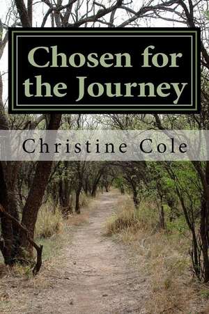 Chosen for the Journey de Christine Burnside Cole Ma