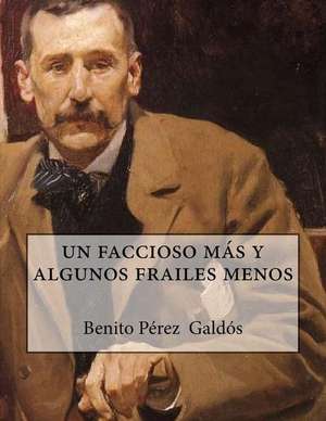 Un Faccioso Mas y Algunos Frailes Menos de Benito Perez