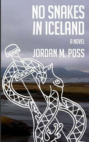 No Snakes in Iceland de Jordan M. Poss