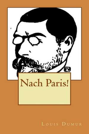 Nach Paris! de Louis Dumur