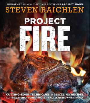 Project Fire de Steven Raichlen