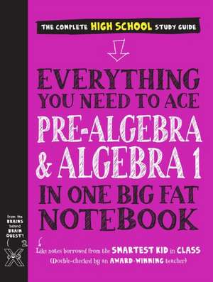 Everything You Need to Ace Pre-Algebra and Algebra I in One Big Fat Notebook de Workman Publishing