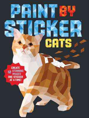 Paint by Sticker: Cats de Workman Publishing