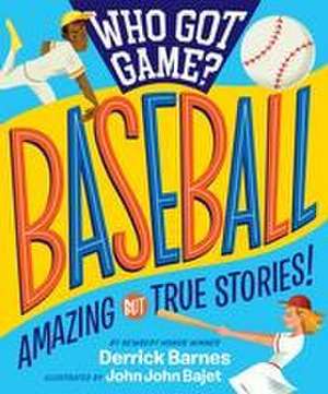 Who Got Game?: Baseball de Derrick D Barnes