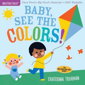 Indestructibles: Baby, See the Colors! de Ekaterina Trukhan