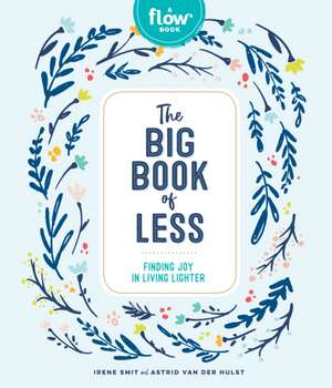 Flow: The Big Book of Less de Irene Smit