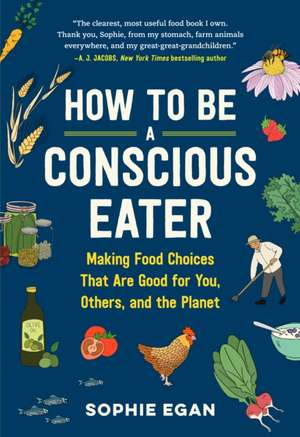 How to Be a Conscious Eater de Sophie Egan