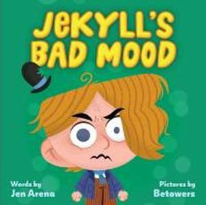 Jekyll's Bad Mood de Jen Arena