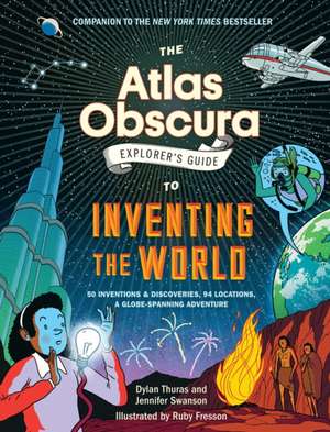 The Atlas Obscura Explorer's Guide to Inventing the World de Dylan Thuras