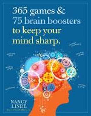 440 Games, Puzzles & Brain Boosters Specially Designed to Keep Your Mind Sharp de Nancy Linde