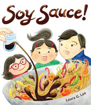 Soy Sauce! de Laura G. Lee