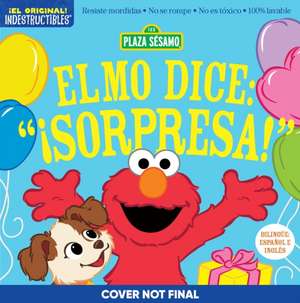 Indestructibles: Sesame Street: Bilingual English/Spanish Elmo Dice: ¡Sorpresa! / Elmo Says Surprise! de Sesame Workshop