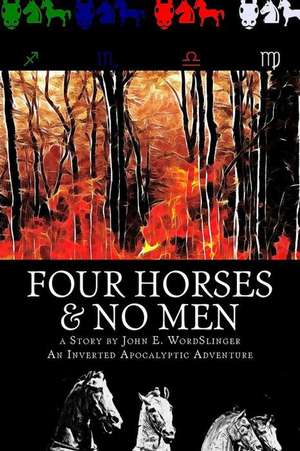 Four Horses & No Men de Wordslinger, MR John E.