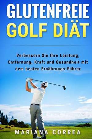 Glutenfreie Golf Diat de Mariana Correa