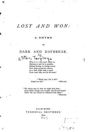 Lost and Won, a Rhyme of Dark and Daybreak de Tarpley Starr