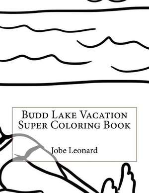 Budd Lake Vacation Super Coloring Book de Jobe Leonard