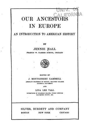 Our Ancestors in Europe, an Introduction to American History de Jennie Hall