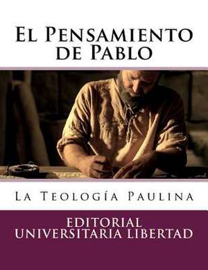 El Pensamiento de Pablo de Editorial Universitaria Libertad