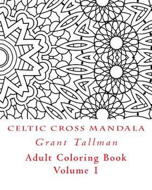 Celtic Cross Adult Coloring Book de Grant Tallman