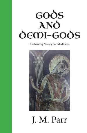 Gods and Demi-Gods de J. M. Parr