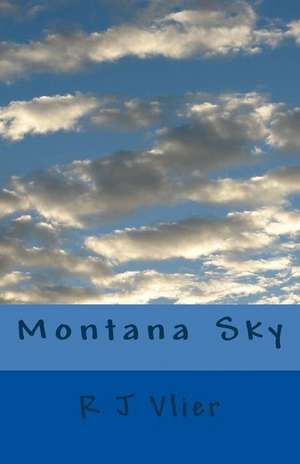 Montana Sky de R. J. Vlier