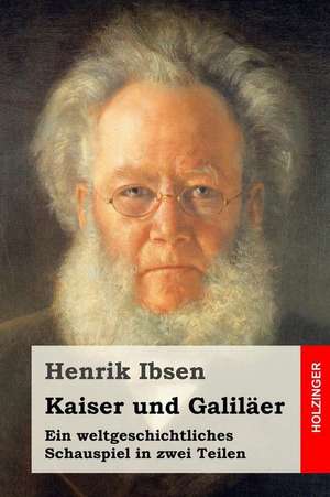 Kaiser Und Galilaer de Henrik Ibsen