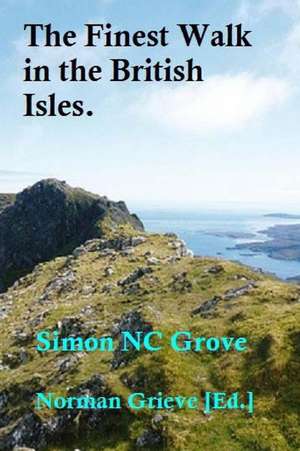 The Finest Walk in the British Isles. de Simon Nc Grove