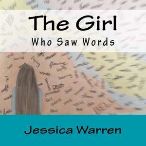 The Girl Who Saw Words de Jessica Warren