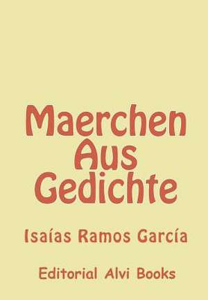 Maerchen Aus Gedichte de Isaias Ramos Garcia