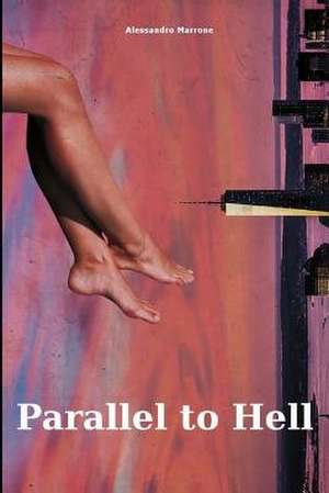 Parallel to Hell de Alessandro Marrone