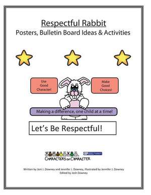 Respectful Rabbit Posters and Bulletin Board Ideas and Activities de Joni J. Downey