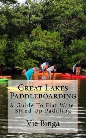 Great Lakes Paddleboarding de Vie Binga