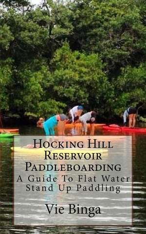 Hocking Hill Reservoir Paddleboarding de Vie Binga