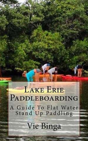 Lake Erie Paddleboarding de Vie Binga