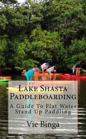 Lake Shasta Paddleboarding de Vie Binga