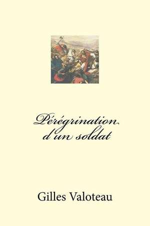 Peregrination D'Un Soldat de G. V. V. G