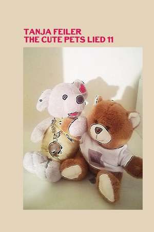 The Cute Pets Lied 11 de T. Tanja Feiler F.