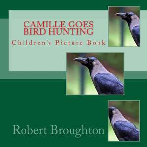 Camille Goes Bird Hunting de Robert D. Broughton MS