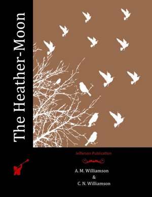 The Heather-Moon de A. M. Williamson