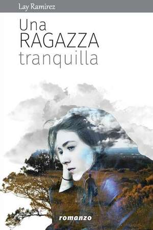 Una Ragazza Tranquilla (Versione I) de Lay Ramirez