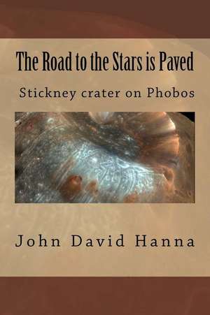 The Road to the Stars Is Paved de John David Hanna