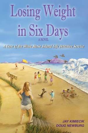 Losing Weight in Six Days de Jay Kimiecik