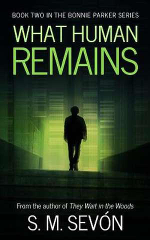 What Human Remains de S. M. Sevon