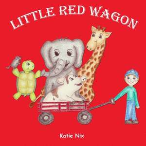 Little Red Wagon de Katie J. Nix