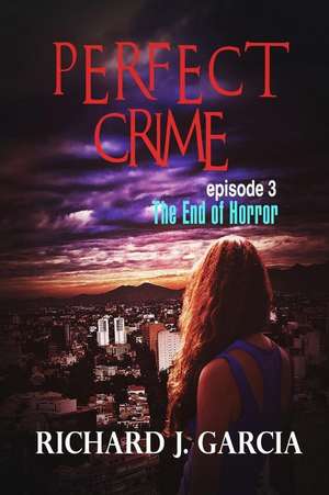 Perfect Crime Episode 3 de Richard J. Garcia