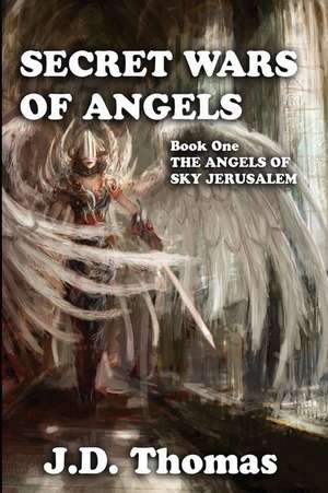 Secret Wars of Angels de J. D. Thomas