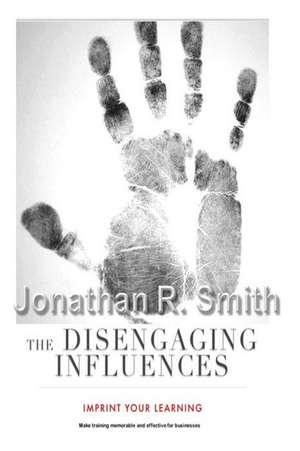 The Disengaging Influences de MR Jonathan R. Smith