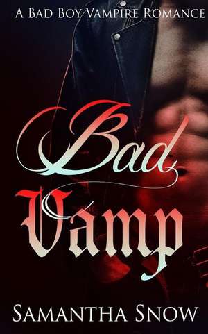 Bad Vamp de Samantha Snow