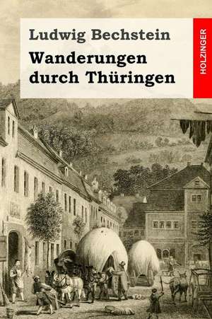 Wanderungen Durch Thuringen de Ludwig Bechstein